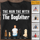 The Man The Myth The Dogfather Personalized T-Shirt TS-TT3019
